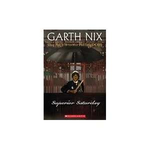  Superior Saturday (9780439436595) Garth Nix Books