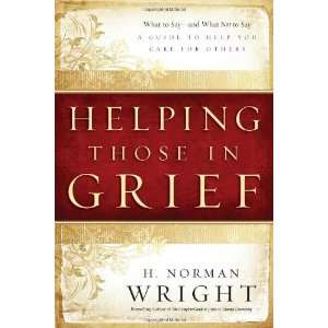   Guide to Help You Care for Others [Hardcover] H. Norman Wright Books