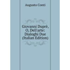   Dellarte: Dialoghi Due (Italian Edition): Augusto Conti: Books