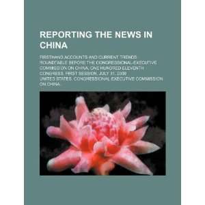  Reporting the news in China: firsthand accounts and 