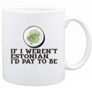   Estonian ,  Id Pay To Be !  Estonia Mug Country: Home & Kitchen