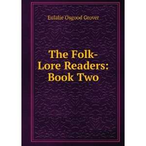    The Folk Lore Readers Book Two Eulalie Osgood Grover Books