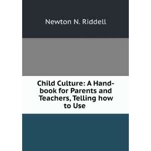  Child Culture: A Hand book for Parents and Teachers 