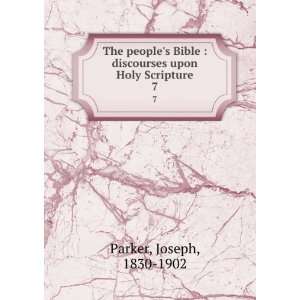   Bible : discourses upon Holy Scripture. 7: Joseph, 1830 1902 Parker