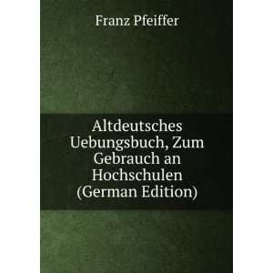   an Hochschulen (German Edition) (9785877423640) Franz Pfeiffer Books