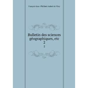   etc. 2 FranÃ§ois Jean  Philibert Aubert de Vitry  Books