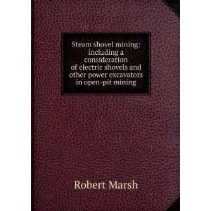 : Steam shovel mining: including a consideration of electric shovels 