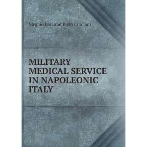   SERVICE IN NAPOLEONIC ITALY Virgilio Ilari and Piero Crociani Books