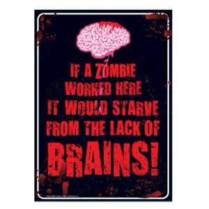   If a zombie worked here it would starve Metal Sign   Great Gift Item