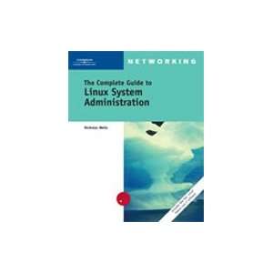  The Complete Guide to Linux System Administration, 1st 