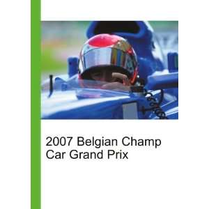  2007 Belgian Champ Car Grand Prix Ronald Cohn Jesse 