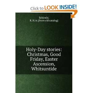  Holy Day stories: Christmas, Good Friday, Easter Ascension 