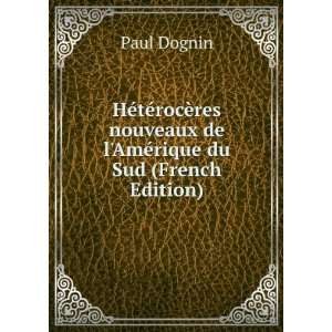   nouveaux de lAmÃ©rique du Sud (French Edition) Paul Dognin Books