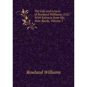   With Extracts from His Note Books, Volume 1 Rowland Williams Books