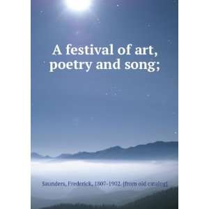 festival of art, poetry and song; Frederick, 1807 1902. [from old 