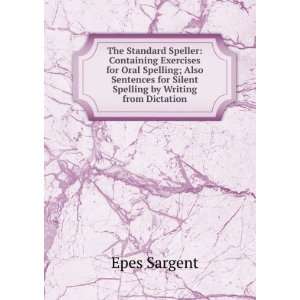   for Silent Spelling by Writing from Dictation Epes Sargent Books