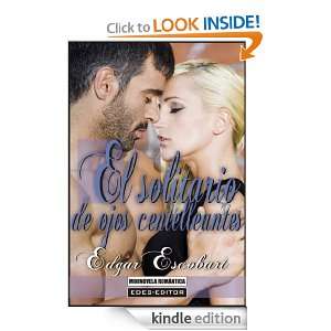 El solitario de ojos centellantes (Spanish Edition) EDGAR ESCOBART 