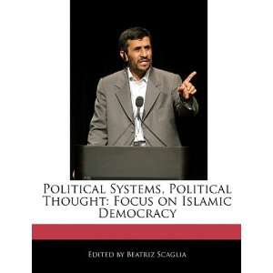    Focus on Islamic Democracy (9781171176879) Beatriz Scaglia Books