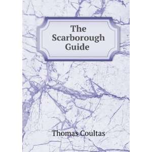  The Scarborough Guide . Thomas Coultas Books