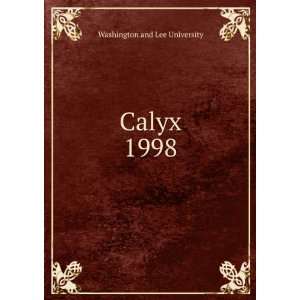  Calyx. 1998 Washington and Lee University Books