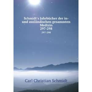   ¤ndischen gesammten Medizin. 297 298 Carl Christian Schmidt Books