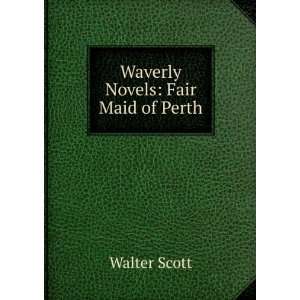  Waverly Novels Fair Maid of Perth Walter Scott Books