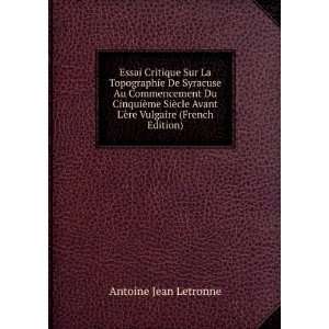  SiÃ¨cle Avant LÃ¨re Vulgaire (French Edition) Antoine Jean
