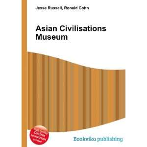  Asian Civilisations Museum Ronald Cohn Jesse Russell 