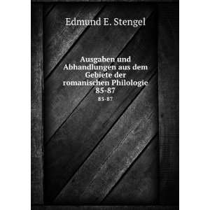   Gebiete der romanischen Philologie. 85 87 Edmund E. Stengel Books