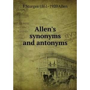   Allens synonyms and antonyms F Sturges 1861 1920 Allen Books