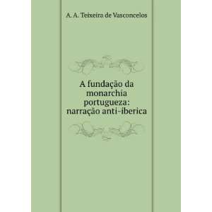   narraÃ§Ã£o anti iberica A. A. Teixeira de Vasconcelos Books