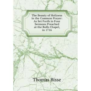   Sermons Preached at the Rolls Chapel, in 1716 Thomas Bisse Books