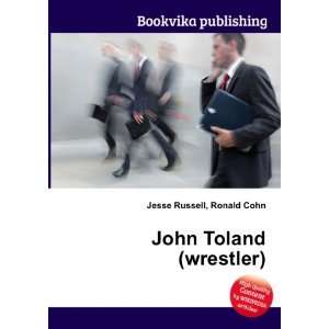  John Toland (wrestler) Ronald Cohn Jesse Russell Books