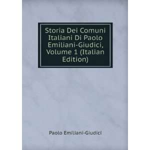  Storia Dei Comuni Italiani Di Paolo Emiliani Giudici 