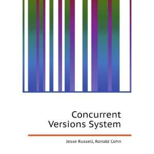  Concurrent Versions System Ronald Cohn Jesse Russell 