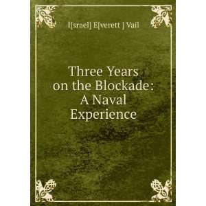   on the Blockade A Naval Experience I[srael] E[verett ] Vail Books