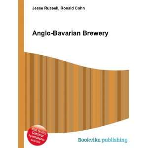  Anglo Bavarian Brewery Ronald Cohn Jesse Russell Books