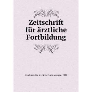   Fortbildung Akademie fÃ¼r Ã¤rztliche Fortbildungder DDR Books
