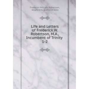  Life and Letters of Frederick W. Robertson, M.A 