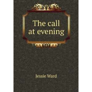  The call at evening Jessie Ward Books