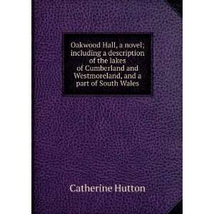   and Westmoreland, and a part of South Wales Catherine Hutton Books