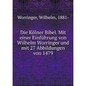   und mit 27 Abbildungen von 1479 Wilhelm, 1881  Worringer Books