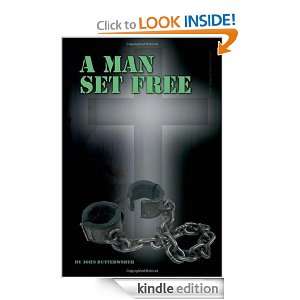 Man Set Free John Butterworth, Bill Smith  Kindle Store