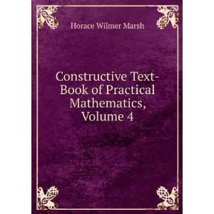   Book of Practical Mathematics, Volume 4: Horace Wilmer Marsh: Books