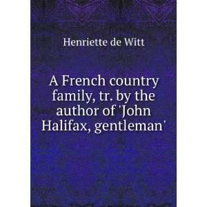   by the author of John Halifax, gentleman. Henriette de Witt Books