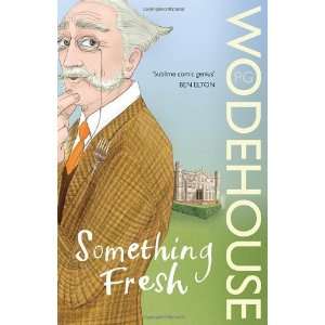  Something Fresh [Paperback]: P.G. Wodehouse: Books