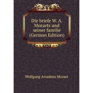   und seiner familie (German Edition) Wolfgang Amadeus Mozart Books