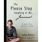 Please Stop Laughing Me One Womans Inspirational Story Jodee Blanco 