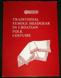 BOOK Croatian Womens Folk Costume headdress embroidery  