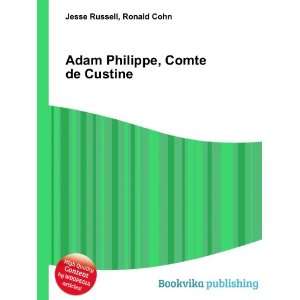  Adam Philippe, Comte de Custine Ronald Cohn Jesse Russell Books